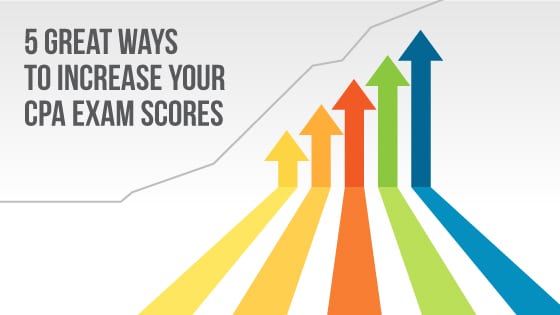 5 Great Ways To Increase Your CPA Exam Scores