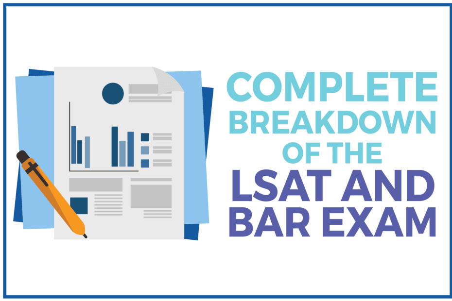 Complete Breakdown of the LSAT and Bar Exam